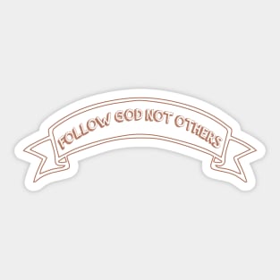 follow god not others Sticker